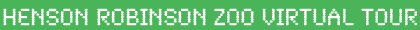 Henson Robinson Zoo Virtual Tour